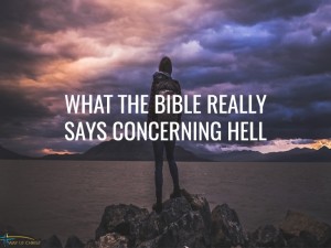 What the Bible Really Says Concerning Hell Is All About This Life