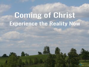 Coming of Christ: a Reality You Must Experience