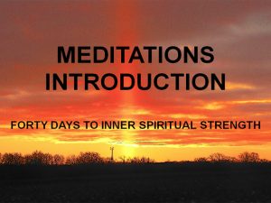 Introduction Meditation: Forty Days to Inner Spiritual Strength