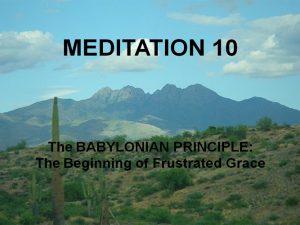 Day 10: The Babylonian Principle – The Beginning of Frustrated Grace
