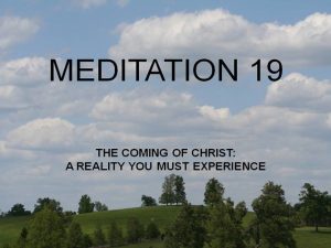 Day 19: The Coming of Christ: A Reality You Must Experience