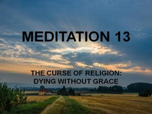 Day 13: The Curse of Religion – Dying without Grace