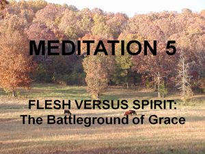 Day 5: Flesh Vs Spirit – The Battleground of Grace