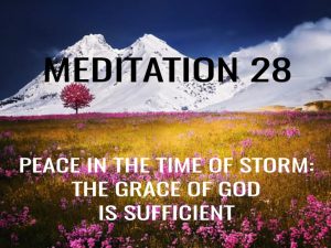 Day 28: Peace in the Time of Storm – the Grace of God Is Sufficient