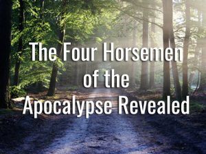 Four Horsemen of the Apocalypses Revealed